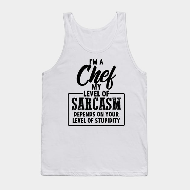 Funny Chef Gift for sarcastic Chefs Cooking Tank Top by Mesyo